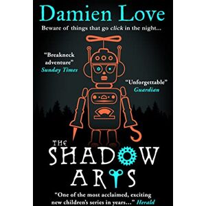 Love, Damien The Shadow Arts: ‘A dark, mysterious, adrenaline-pumping rollercoaster of a story’ Kieran Larwood Love, Damien The Shadow Arts: ‘A dark, mysterious, adrenaline-pumping rollercoaster of a story’ Kieran Larwood