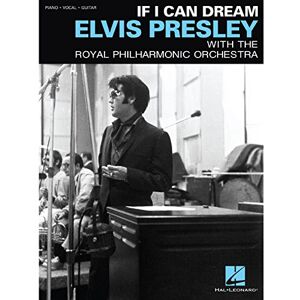 Elvis Presley If I Can Dream. Piano, Vocal And Guitar.: With the Royal Philharmonic Orchestra Elvis Presley If I Can Dream. Piano, Vocal And Guitar.: With the Royal Philharmonic Orchestra