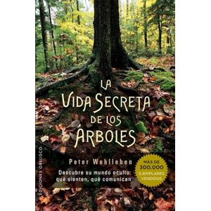 Wohlleben, Peter Vida Secreta de Los Arboles (Espiritualidad Y Vida Interior) Wohlleben, Peter Vida Secreta de Los Arboles (Espiritualidad Y Vida Interior)