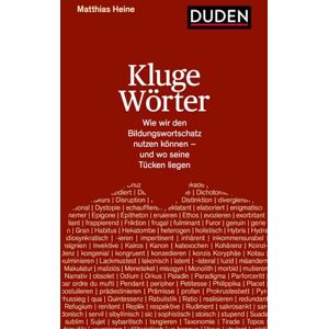 Heine, Matthias Kluge Wörter: Wie wir den Bildungswortschatz nutzen können und wo seine Tücken liegen Heine, Matthias Kluge Wörter: Wie wir den Bildungswortschatz nutzen können und wo seine Tücken liegen