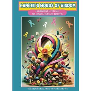 DeBiase, Melissa Balest Cancer's Words of Wisdom: An Empowering Activity Book for Cancer Patients and Survivors DeBiase, Melissa Balest Cancer's Words of Wisdom: An Empowering Activity Book for Cancer Patients and Survivors