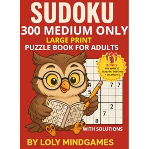 MINDGAMES, LOLY Sudoku Medium Only – Large Print Puzzle Book for Adults 8.5x11, 300 Puzzles: Challenging and Fun • 3 Puzzles per Page • 6 Solutions per Page • Brain ... Mindgames Sudoku – Large Print Collection) MINDGAMES, LOLY Sudoku Medium Only – Large Print Puzzle Book for Adults 8.5x11, 300 Puzzles: Challenging and Fun • 3 Puzzles per Page • 6 Solutions per Page • Brain ... Mindgames Sudoku – Large Print Collection)