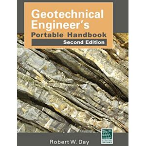 Day, Robert W. Geotechnical Engineers Portable Handbook, Second Edition: With the 2012 International Building Code (MECHANICAL ENGINEERING) Day, Robert W. Geotechnical Engineers Portable Handbook, Second Edition: With the 2012 International Building Code (MECHANICAL ENGINEERING)