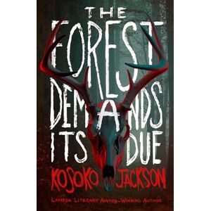 Jackson The Forest Demands Its Due: The gripping new dark academia YA horror Jackson The Forest Demands Its Due: The gripping new dark academia YA horror