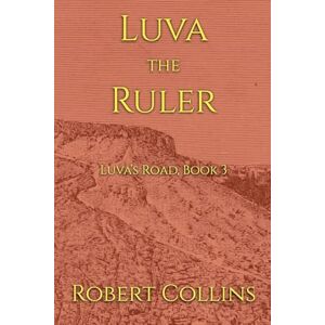 Collins, Robert L Luva the Ruler: 3 (Luva's Road) Collins, Robert L Luva the Ruler: 3 (Luva's Road)