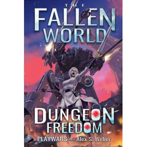 Weber Dungeon Freedom: A Dungeon Core Fantasy (The Fallen World) Weber Dungeon Freedom: A Dungeon Core Fantasy (The Fallen World)
