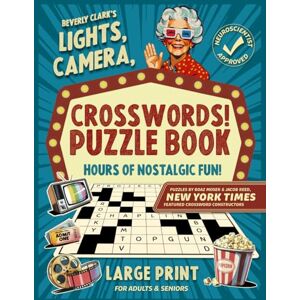 Clark, Beverly Lights, Camera, Crosswords! Puzzle Book for Adults & Seniors: Keep Your Mind Sharp and Relive Nostalgic Memories of Movies, TV Shows & Pop Culture (Gifts for Women & Men) Clark, Beverly Lights, Camera, Crosswords! Puzzle Book for Adults & Seniors: Keep Your Mind Sharp and Relive Nostalgic Memories of Movies, TV Shows & Pop Culture (Gifts for Women & Men)