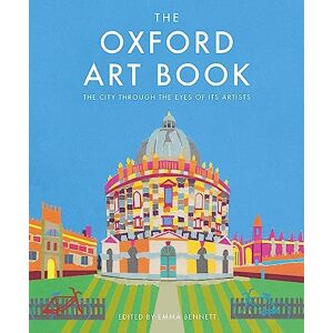The Oxford Art Book: The City Through the Eyes of Its Artists The Oxford Art Book: The City Through the Eyes of Its Artists