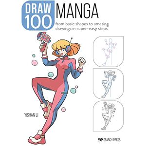 Li, Yishan Draw 100: Manga: From basic shapes to amazing drawings in super-easy steps Li, Yishan Draw 100: Manga: From basic shapes to amazing drawings in super-easy steps