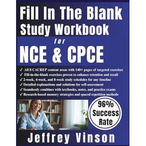 Vinson, Jeffrey Fill In The Blank Study Workbook for NCE & CPCE: Active Learning for the National Counselor Examination and Counselor Preparation Comprehensive Examination for Mastering All 8 Content Areas Vinson, Jeffrey Fill In The Blank Study Workbook for NCE & CPCE: Active Learning for the National Counselor Examination and Counselor Preparation Comprehensive Examination for Mastering All 8 Content Areas