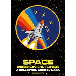 Space Mission Patches: A Collection Used By NASA (Art About NASA) Space Mission Patches: A Collection Used By NASA (Art About NASA)