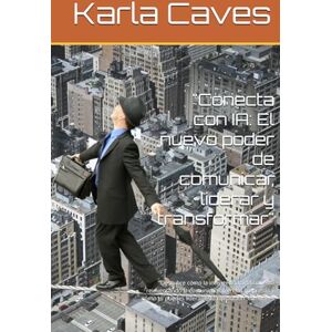 Caves, LAE Karla Conecta con IA: El nuevo poder de comunicar, liderar y transformar": "Descubre cómo la inteligencia artificial está reinventando la comunicación en ... tú puedes liderar esta revolución" familiares Caves, LAE Karla Conecta con IA: El nuevo poder de comunicar, liderar y transformar": "Descubre cómo la inteligencia artificial está reinventando la comunicación en ... tú puedes liderar esta revolución" familiares