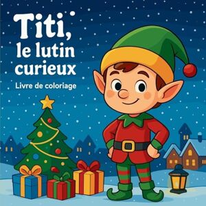 Martin, Chris Titi, le lutin curieux Livre de coloriage Martin, Chris Titi, le lutin curieux Livre de coloriage