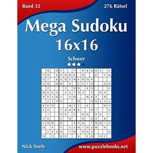 Snels, Nick Mega Sudoku 16x16 Schwer Band 32 276 Rätsel: Volume 32 Snels, Nick Mega Sudoku 16x16 Schwer Band 32 276 Rätsel: Volume 32