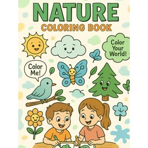 mani, mani kola kumar Nature Wonders: A Coloring Adventure for Kids: Fun and Educational Nature-Themed Coloring Pages for Kids Ages 3–8 mani, mani kola kumar Nature Wonders: A Coloring Adventure for Kids: Fun and Educational Nature-Themed Coloring Pages for Kids Ages 3–8