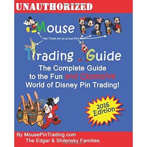Shilensky, Mr. Mark Mouse Pin Trading Guide: 2016 Full Color Edition: The Beginner's Guide to the Fun and Obsessive world of Disney Pin Trading! Shilensky, Mr. Mark Mouse Pin Trading Guide: 2016 Full Color Edition: The Beginner's Guide to the Fun and Obsessive world of Disney Pin Trading!