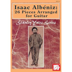 Isaac Albeniz: 26 Pieces Arranged for Guitar (Stanley Yates) Isaac Albeniz: 26 Pieces Arranged for Guitar (Stanley Yates)