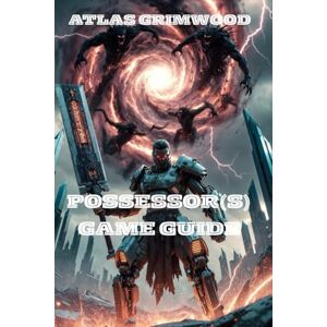 GRIMWOOD, ATLAS POSSESSOR(S): Complete Boss Strategy Guide & Walkthrough GRIMWOOD, ATLAS POSSESSOR(S): Complete Boss Strategy Guide & Walkthrough