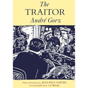 Gorz, Andre The Traitor Gorz, Andre The Traitor