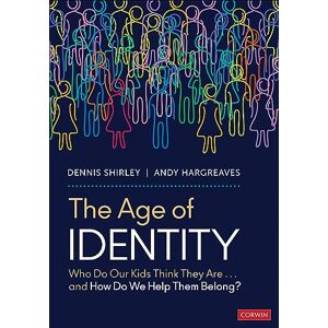 Shirley, Dennis The Age of Identity: Who Do Our Kids Think They Are . . . and How Do We Help Them Belong? Shirley, Dennis The Age of Identity: Who Do Our Kids Think They Are . . . and How Do We Help Them Belong?