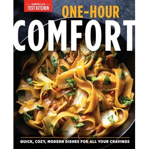 America's Test Kitchen One-Hour Comfort: 170 Recipes Food to Satisfy Body and Soul America's Test Kitchen One-Hour Comfort: 170 Recipes Food to Satisfy Body and Soul