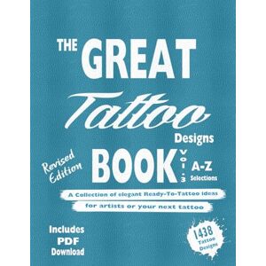 Mets, Alex The Great Tattoo Book Vol 3. A-Z Ultimate Tattoo Design selections:: ..the book you always wanted to have... and you can always use... (The Great ... 3 Volumes, a usefull Tattoo Design Resource) Mets, Alex The Great Tattoo Book Vol 3. A-Z Ultimate Tattoo Design selections:: ..the book you always wanted to have... and you can always use... (The Great ... 3 Volumes, a usefull Tattoo Design Resource)