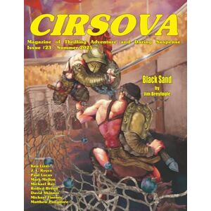 Breyfogle, Jim Cirsova Magazine of Thrilling Adventure and Daring Suspense Issue #23 / Summer 2025 Breyfogle, Jim Cirsova Magazine of Thrilling Adventure and Daring Suspense Issue #23 / Summer 2025