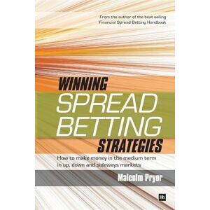 Pryor, Malcolm Winning spread betting strategies: How to make money in the medium term in up, down and sideways markets Pryor, Malcolm Winning spread betting strategies: How to make money in the medium term in up, down and sideways markets