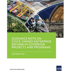 Asian Development Bank Guidance Note on State-Owned Enterprise Reform in Sovereign Projects and Programs Asian Development Bank Guidance Note on State-Owned Enterprise Reform in Sovereign Projects and Programs