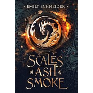 Schneider, Emily Scales of Ash & Smoke Schneider, Emily Scales of Ash & Smoke
