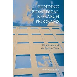 National Academy of Sciences Funding Biomedical Research Programs: Contributions of the Markey Trust National Academy of Sciences Funding Biomedical Research Programs: Contributions of the Markey Trust