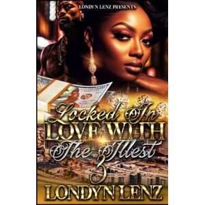 Lenz, Londyn Locked In Love With the Illest 3 Lenz, Londyn Locked In Love With the Illest 3