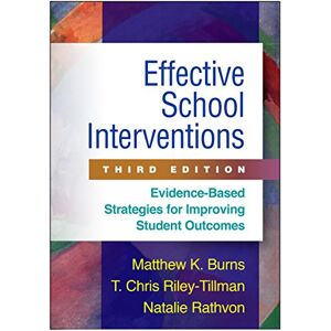 The Guilford Press Effective School Interventions: Evidence-Based Strategies for Improving Student Outcomes The Guilford Press Effective School Interventions: Evidence-Based Strategies for Improving Student Outcomes