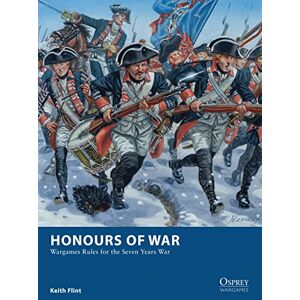 Flint, Keith Honours of War: Wargames Rules for the Seven Years’ War: 11 (Osprey Wargames) Flint, Keith Honours of War: Wargames Rules for the Seven Years’ War: 11 (Osprey Wargames)