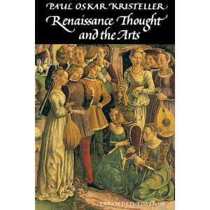 Kristeller, Paul Oskar Renaissance Thought and the Arts: Collected Essays (Princeton Paperbacks) Kristeller, Paul Oskar Renaissance Thought and the Arts: Collected Essays (Princeton Paperbacks)