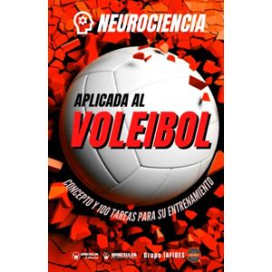 IAFIDES, Grupo Neurociencia aplicada al voleibol: Concepto y 100 tareas para su entrenamiento IAFIDES, Grupo Neurociencia aplicada al voleibol: Concepto y 100 tareas para su entrenamiento