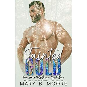 Moore, Mary B. Tainted Gold: 3 (Providence Gold) Moore, Mary B. Tainted Gold: 3 (Providence Gold)