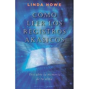Howe, Linda Como Leer Los Registros Akasicos: Descubre la Memoria de Tu Alma (Coleccion Nueva Consciencia) Howe, Linda Como Leer Los Registros Akasicos: Descubre la Memoria de Tu Alma (Coleccion Nueva Consciencia)