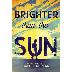 Aleman, Daniel Brighter Than the Sun Aleman, Daniel Brighter Than the Sun