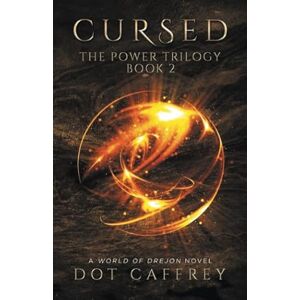 Caffrey, Dot Cursed: The Power Trilogy Book 2 (World of Drejon) Caffrey, Dot Cursed: The Power Trilogy Book 2 (World of Drejon)