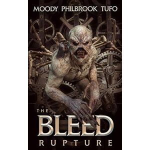 Moody, David The Bleed Book 1: Rupture Moody, David The Bleed Book 1: Rupture