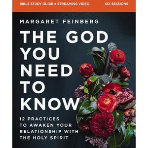Feinberg, Margaret The God You Need to Know Study Guide plus Streaming Video: 12 Practices to Awaken Your Relationship with the Holy Spirit Feinberg, Margaret The God You Need to Know Study Guide plus Streaming Video: 12 Practices to Awaken Your Relationship with the Holy Spirit