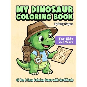 Fingers, Artty My Colorful Dino Adventures Cute Dino Coloring Book: Baby Dinosaur Coloring Book with 40 Fun Themes for Kids Ages 4–8 Fingers, Artty My Colorful Dino Adventures Cute Dino Coloring Book: Baby Dinosaur Coloring Book with 40 Fun Themes for Kids Ages 4–8