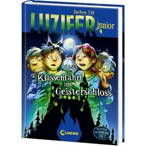 Till, Jochen Luzifer junior (Band 15) Klassenfahrt ins Geisterschloss: Lustige und beliebte Kinderbuch-Reihe ab 10 Jahren Till, Jochen Luzifer junior (Band 15) Klassenfahrt ins Geisterschloss: Lustige und beliebte Kinderbuch-Reihe ab 10 Jahren