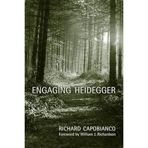 Capobianco, Richard Engaging Heidegger (New Studies in Phenomenology and Hermeneutics) Capobianco, Richard Engaging Heidegger (New Studies in Phenomenology and Hermeneutics)