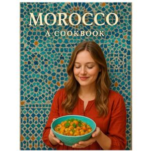 Atlas, Delicious Taste of Morocco – Delicious Atlas Collection: Easy and Authentic Moroccan Recipes for Soups, Appetizers, Salads, Main Dishes, Sweets and Drinks Atlas, Delicious Taste of Morocco – Delicious Atlas Collection: Easy and Authentic Moroccan Recipes for Soups, Appetizers, Salads, Main Dishes, Sweets and Drinks