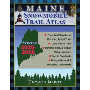 Quintal-Snowman, Angela 2025-2026 Maine Snowmobile Trail Map Atlas Quintal-Snowman, Angela 2025-2026 Maine Snowmobile Trail Map Atlas