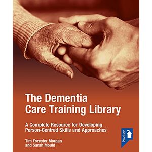 Tim Forester-Morgan The Dementia Care Training Library: A Complete Resource for Developing Person-Centred Skills and Approaches (Starter Pack) Tim Forester-Morgan The Dementia Care Training Library: A Complete Resource for Developing Person-Centred Skills and Approaches (Starter Pack)
