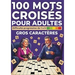 Tech, Ludo Mots Croisés pour Adultes : 100 Grilles de Mots Croisés Gros Caractères Niveaux Facile à Difficile Ludo Tech: Idéal pour seniors et adultes qui ... Solutions en fin de livre Volume 1 Tech, Ludo Mots Croisés pour Adultes : 100 Grilles de Mots Croisés Gros Caractères Niveaux Facile à Difficile Ludo Tech: Idéal pour seniors et adultes qui ... Solutions en fin de livre Volume 1