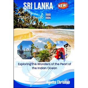 Christian, Agatha SRI LANKA TRAVEL GUIDE 2025-2026 Christian, Agatha SRI LANKA TRAVEL GUIDE 2025-2026